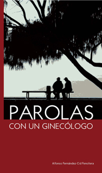 Parolas con un ginecólogo gallego (Memorias)