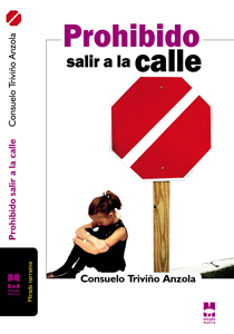 Prohibido salir a la calle (Novela) de Consuelo triviño Anzola